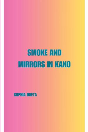 Smoke and Mirrors in Kano