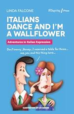 Italians Dance and I'm a Wallflower: Adventures in Italian Expressions 