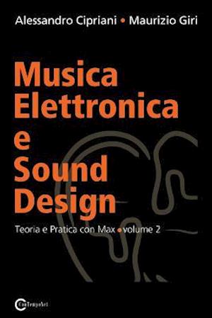 Musica Elettronica E Sound Design - Teoria E Pratica Con Max E Msp - Volume 2