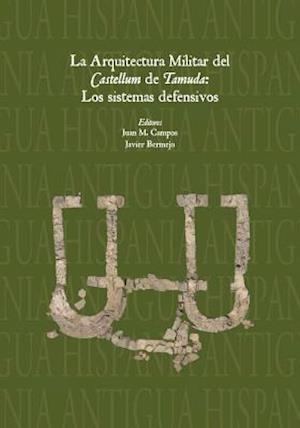 La Arquitectura Militar del Castellum de Tamuda