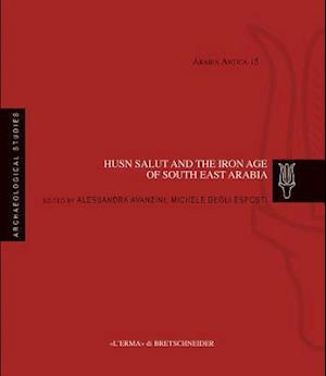 Husn Salut and the Iron Age of South East Arabia