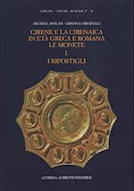 Cirene E La Cirenaica in Eta Greca E Romana. Le Monete. I. I Ripostigli