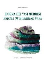 L'Enigma Dei Vasi Murrini / The Enigma of Murrhine Ware