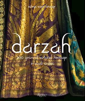 Darzah : 200 Years of Sartorial Heritage in Saudi Arabia