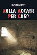 Nulla Accade Per Caso