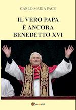 Il vero Papa è ancora Benedetto XVI