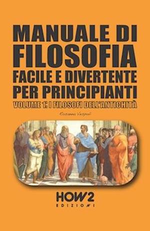 Manuale Di Filosofia Facile E Divertente Per Principianti