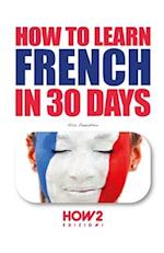 HOW TO LEARN FRENCH IN 30 DAYS 