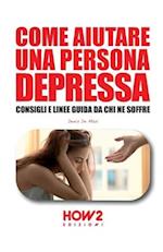 Come Aiutare Una Persona Depressa