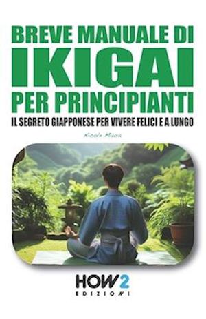 Manuale Di Ikigai Per Principianti