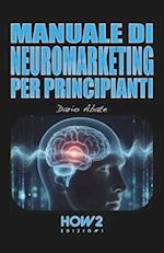 Manuale Di Neuromarketing Per Principianti