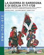 La Guerra Di Sardegna E Di Sicilia 1717-1720. Gli Eserciti Contrapposti