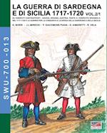 La Guerra Di Sardegna E Di Sicilia 1717-1720 Vol. 1/2.