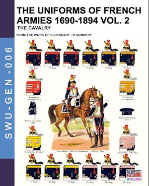 The uniforms of French armies 1690-1894 - Vol. 2