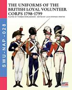 The uniforms ot the British Loyal Volunteer Corps 1798-1799 