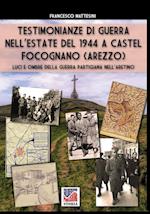 Testimonianze di guerra nell'estate del 1944 a Castel Focognano (Arezzo)