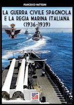 La guerra civile spagnola e la Regia Marina italiana