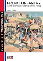 French infantry from the Revolution to the Empire - Tome 1 