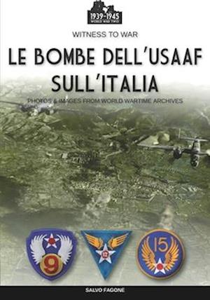 Le bombe dell'USAAF sull'Italia