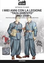 I miei anni con la Legione Tagliamento 1943-1945