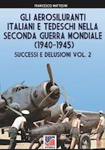 Gli aerosiluranti italiani e tedeschi della seconda guerra mondiale 1940-1945 - Vol. 2