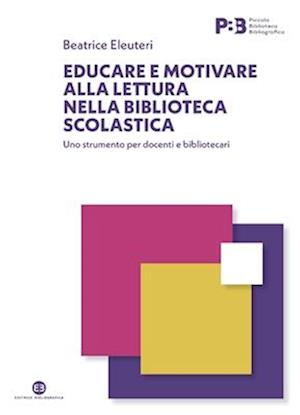 Educare e motivare alla lettura nella biblioteca scolastica