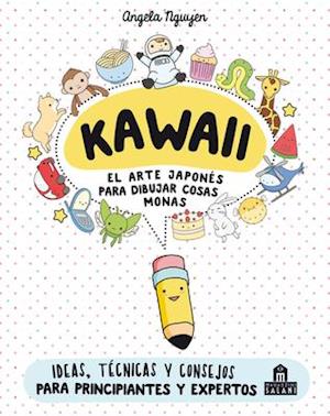 Kawaii. El Arte Japones de Para Dibujar Cosas Monas