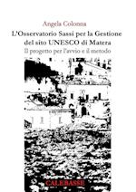 L'Osservatorio Sassi per la Gestione  del sito UNESCO di Matera. Il progetto per l'avvio e il metodo.