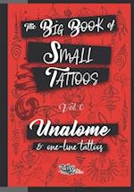 The Big Book of Small Tattoos - Vol.0: 100 unalome and single-line minimal tattoos for women and men 