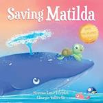 Saving Matilda: A Tale of a Turtle and a Whale 