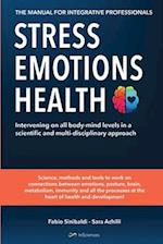 Stress, Emotions and Health - The Manual for Integrative Professionals