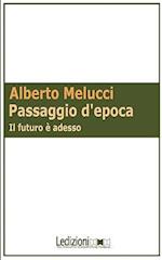 Passaggio D'Epoca. Il Futuro Adesso