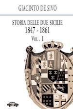 Storia Delle Due Sicilie 1847-1861. Vol. 1