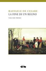 La Fine Di Un Regno. Vol. I