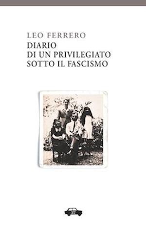 Diario Di Un Privilegiato Sotto Il Fascismo