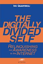 Digitally Divided Self: Relinquishing our Awareness to the Internet