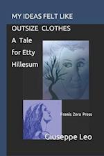 My Ideas Felt Like Outsize Clothes. a Tale for Etty Hillesum