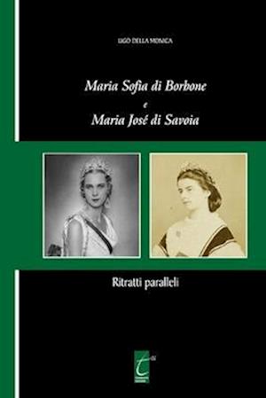 Maria Sofia Di Borbone E Maria José Di Savoia