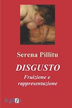 Disgusto. Fruizione e rappresentazione