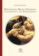 Mediazione, Magia, Desiderio in Leonardo e nel Rinascimento