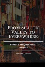 From Silicon Valley to Everywhere: Global Entrepreneurial Insights 