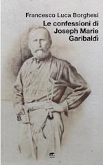 Le confessioni di Joseph Marie Garibaldi'