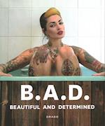 B.A.D. Beautiful And Determined