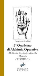 Alchimia. Restituire vita alla materia. Teoria 1 - 2 quaderno di alchimia operativa