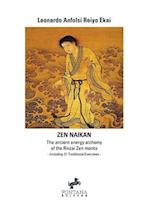 Zen Naikan - The ancient energy alchemy of the Rinzai Zen monks. Including 21 Traditional Exercises