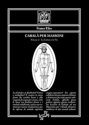 Cabalà per Massoni 2 - Volume 2 - Le Lettere e le Vie