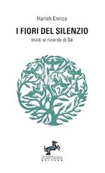 I fiori del Silenzio - Inviti al ricordo di Sé