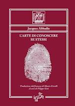 L'arte di conoscere se stessi - Ovvero esame dei principi della morale