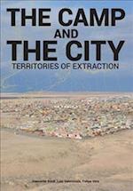 Camp and the City: Territories of Extraction