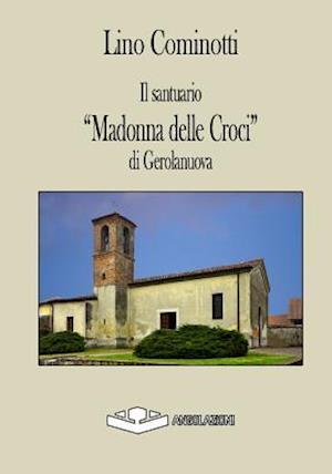 Il Santuario Madonna Delle Croci Di Gerolanuova